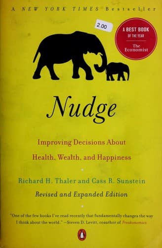 Nudge: Improving Decisions About Health, Wealth, and Happiness