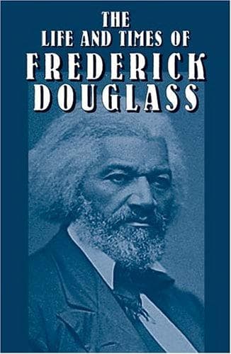 The Life and Times of Frederick Douglass (African American)